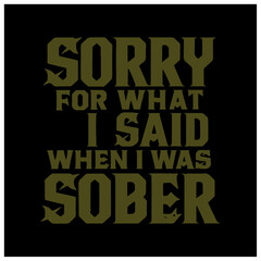 weed and marihuana text design sorry for what i said when i was sober 