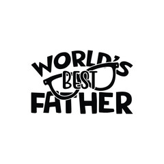 world’s best father, Father's Day shirt design print template, Funny T-shirt print, greeting card, baby apparel, mug design, typography t shirt, Dad, Daddy, Papa, Happy Father's Day T-shirt