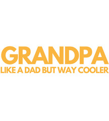Grandpa like a dad but way cooler T shirt Design