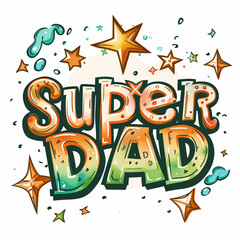 "Super Dad" Colorful Comic Style Poster, Cartoon-Inspired Festive Artwork
