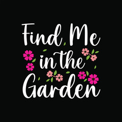 Gardening t-shirt design vector graphic. Slogan with flower illustration. Vector graphics for t-shirt print and other uses. gardening svg cut files