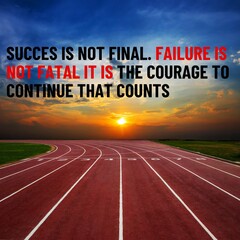 Qoutes For Success, Success is not final, failure is not fatal it is the courage to continue that...