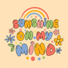 Hand drawn lettering composition about summer - Sunshine on my mind - vector graphic in retro style, for the design of postcards, posters, banners, notebook covers, prints for t-shirts, mugs, pillows.