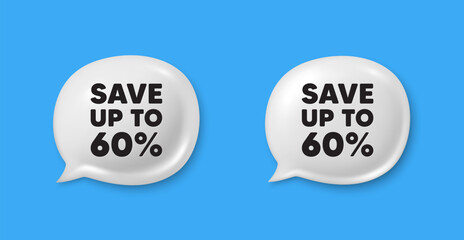 Save up to 60 percent. Chat speech bubble 3d icons. Discount Sale offer price sign. Special offer symbol. Discount chat offer. Speech bubble banners set. Text box balloon. Vector
