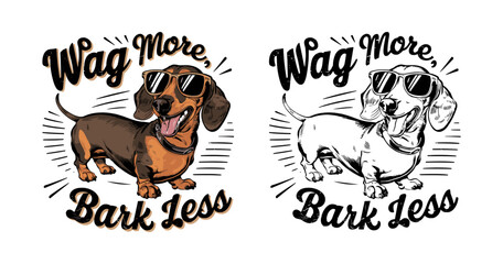 Dachshund dog smiling and wearing sunglasses vector illustration typography, Wag More, Bark Less