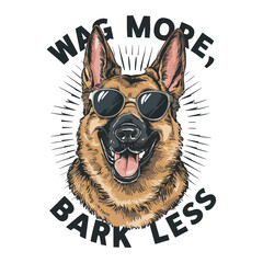 German Shepherd dog smiling and wearing sunglasses vector illustration typography, Wag More, Bark Less