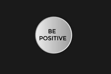 new website be positive, click button learn stay stay tuned, level, sign, speech, bubble  banner modern, symbol,  click,