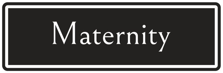 Maternity sign