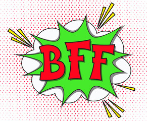 abbreviation bff (best friends forever) in retro comic speech bubble with halftone dotted shadow on white background. vector vintage pop art illustration easy to edit and customize. eps 10	
