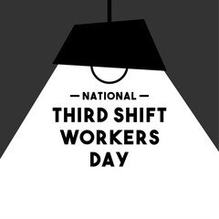 National Third Shift Workers Day. Second Wednesday in May.