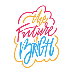Obraz premium Hand lettering on white background The future looks bright
