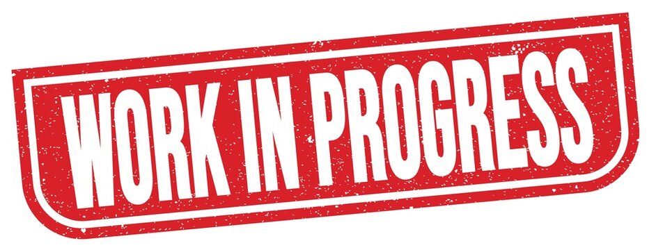 WORK IN PROGRESS text written on red stamp sign.