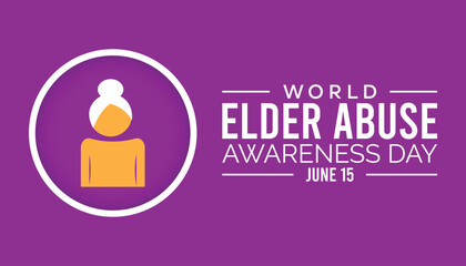 World Elder Abuse Awareness Day observed every year in June. Template for background, banner, card, poster with text inscription.