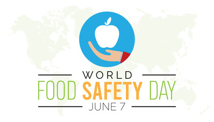 WORLD FOOD SAFETY Day observed every year in June. Template for background, banner, card, poster with text inscription.