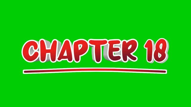 Chapter 18 eighteen text Animation motion graphics pop up on green screen background