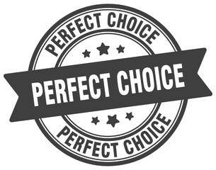 perfect choice stamp. perfect choice label on transparent background. round sign