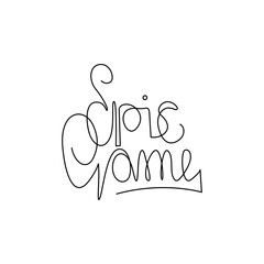 Epic game calligraphic inscription hand lettering continuous line drawing, design template. Creative typography for small tattoo, print for clothes greeting card, gift poster, banner etc.