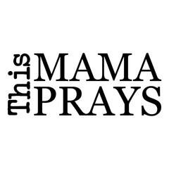 This Mama Prays