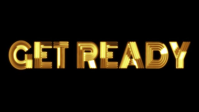 GET READY text font with neon light. Luminous and shimmering haze inside the letters of the text GET READY. Get Ready neon sign. 
