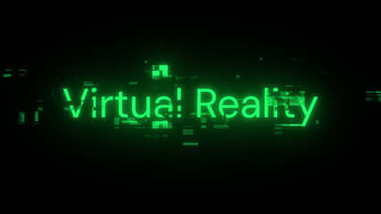 3D rendering virtual reality text with screen effects of technological glitches