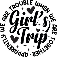 Fototapeta premium Apparently We Are Trouble When We Are Together Girls Trip