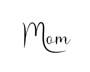 Obraz premium Mom - Simple lettering design of the word Mom - Decorative text with beautiful calligraphy