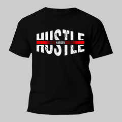 Hustle Harder Inspirational Quotes Slogan Typography for Print t shirt design graphic vector