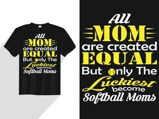 All mom are created equal softball mom