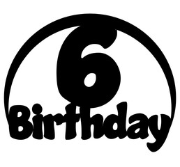 Vector 6th Birthday lettering cutting cake topper