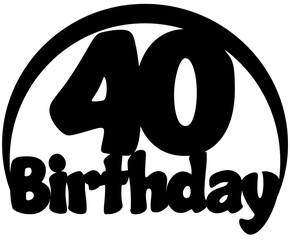 Vector 40th Birthday lettering cutting cake topper