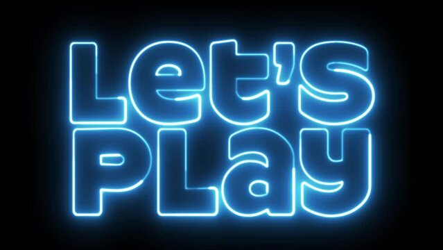LETS PLAY text font with neon light. Luminous and shimmering haze inside the letters of the text Let's Play. Let's Play neon sign. 