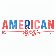 AMERICAN VIBES  4TH OF JULY T-SHIRT DESIGN,