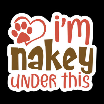 I&rsquo;m Nakey Under This