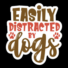 Easily Distracted By Dogs