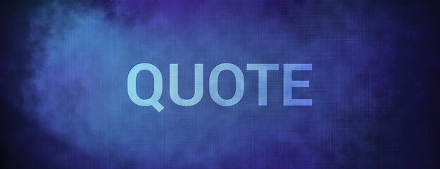 Quote isolated on fabric blue banner background abstract