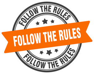 follow the rules stamp. follow the rules label on transparent background. round sign