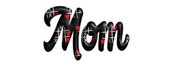 Mom - black color with tic tac toe game with red hearts - name - three-dimensional effect tubular writing - Vector graphics - Word for greetings, banners, card, prints, cricut,, sublimation	