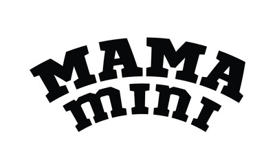 Mama Svg, Mini Svg, Mama Mini, Mom Quotes Design, Mother's Day Svg, Mother T-shirt, Happy Mother's Day Design