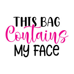 This Bag Contains My Face SVG