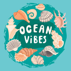Cartoon card with seashells and handwritten.Ocean vibes poster with various types of conch.Underwater wild inhabitants set on grunge stain background.Print on fabric and paper.Vector illustration.