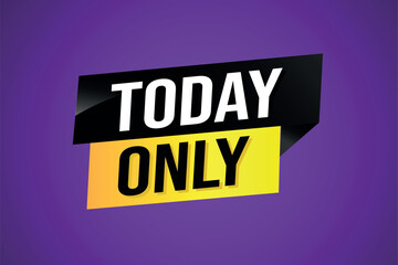 today only poster banner graphic design icon logo sign symbol social media website coupon

