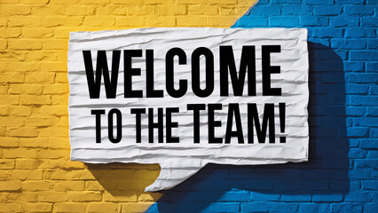 Obraz premium Welcome to the Team!