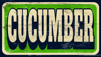 retro vintage cucumber sign on wood