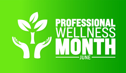 June is Professional Wellness Month background template. Holiday concept. use to background, banner, placard, card, and poster design template with text inscription and standard color. vector