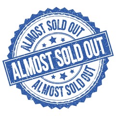 ALMOST SOLD OUT text on blue round stamp sign