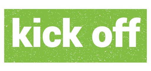 kick off text written on green stamp sign.