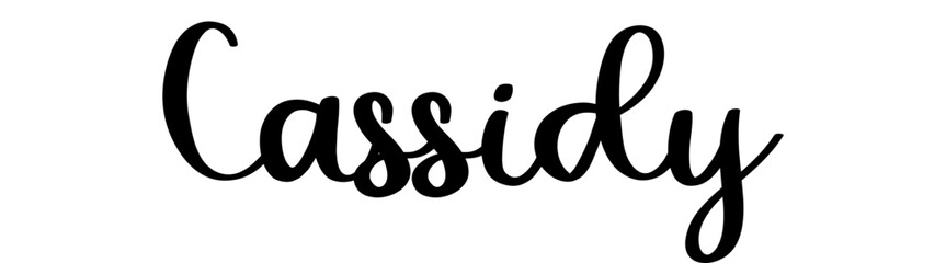 Cassidy - black color - name written - ideal for websites, presentations, greetings, banners, cards, t-shirt, sweatshirt, prints, cricut, silhouette, sublimation, tag - obrazy, fototapety, plakaty