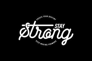Modern streetwear typography saty strong quotes graphic design ideas templates
