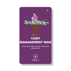 income cash management man vector. banking assets, debt profit, payroll forecasting income cash management man web flat cartoon illustration