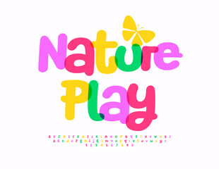 Vector colorful sign Nature Play. Bright Funny  Font. Cute Kids Alphabet Letters and Numbers set.
